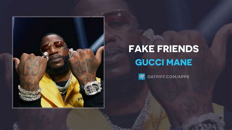 Gucci Mane fake friends